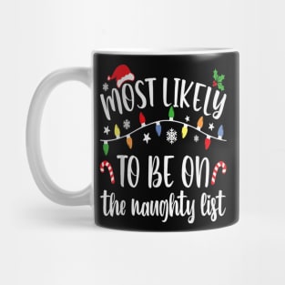 Most Likely To Be On The Naughty List Christmas Matching Group Mug